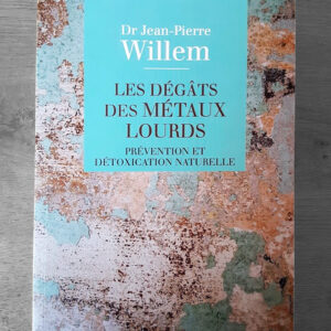 Livre du Docteur Jean-Pierre Willem Les dégâts des métaux lourds